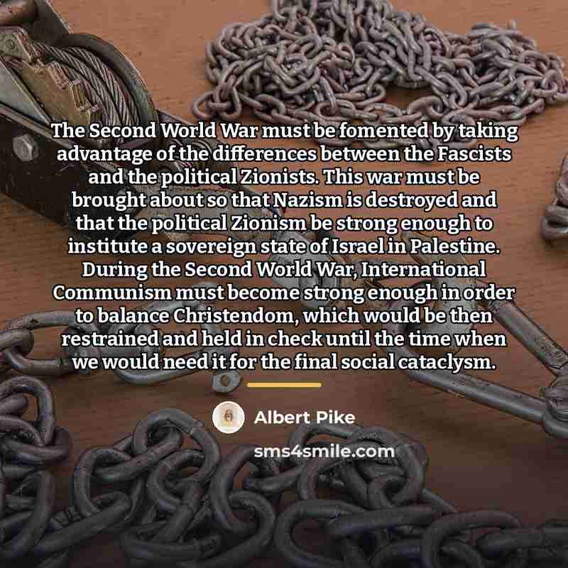 “The Second World War must be fomented by taking advantage…” quote by Albert Pike