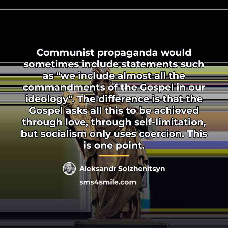 “Communist propaganda would sometimes include statements such as "we include…” quote by Aleksandr Solzhenitsyn