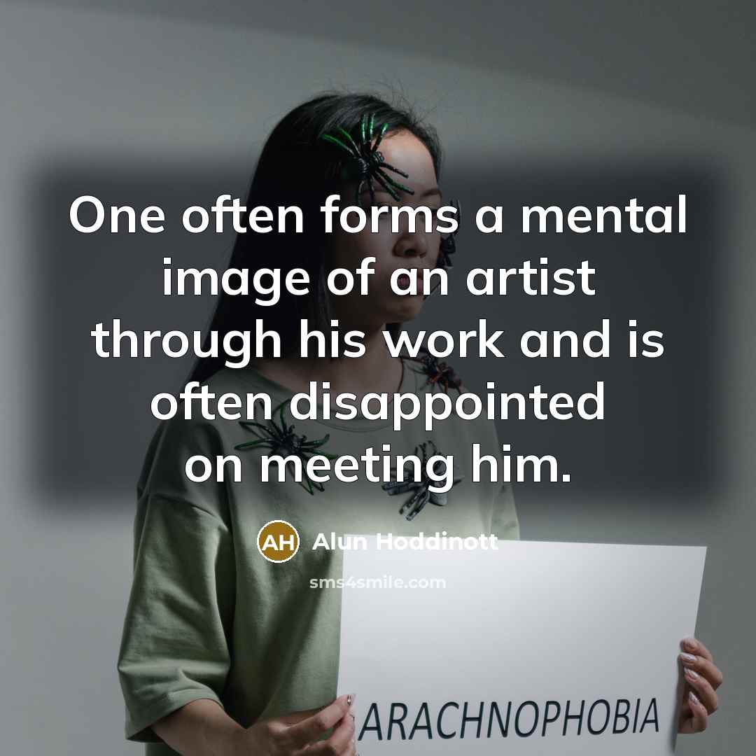“One often forms a mental image of an artist through his work and is often disappointed on meeting him.” quote by Alun Hoddinott