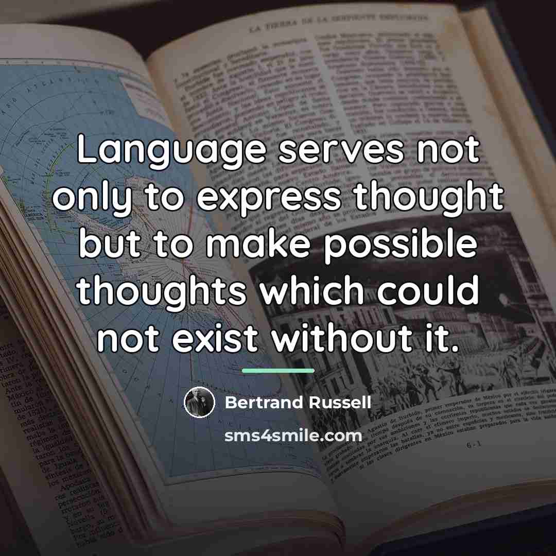 “Language serves not only to express thought but to make…” quote by Bertrand Russell