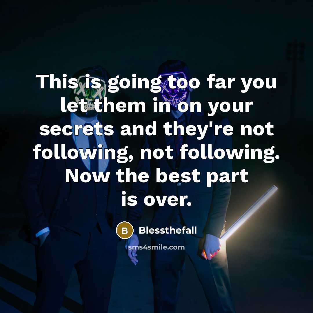“This is going too far you let them in on…” quote by Blessthefall