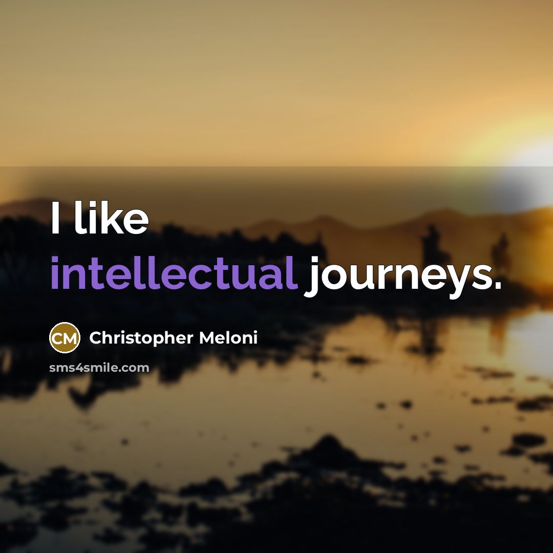 “I like intellectual journeys.…” quote by Christopher Meloni