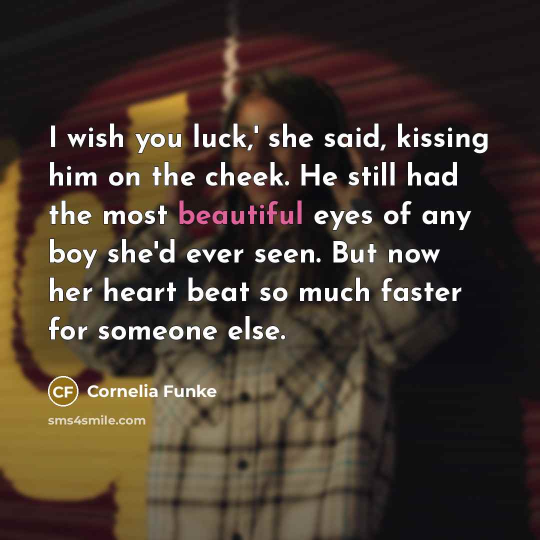 “I wish you luck,' she said, kissing him on the…” quote by Cornelia Funke