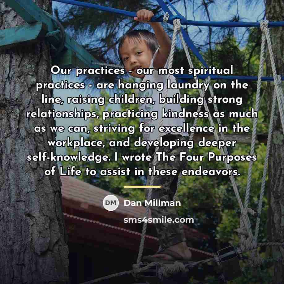 “Our practices - our most spiritual practices - are hanging…” quote by Dan Millman