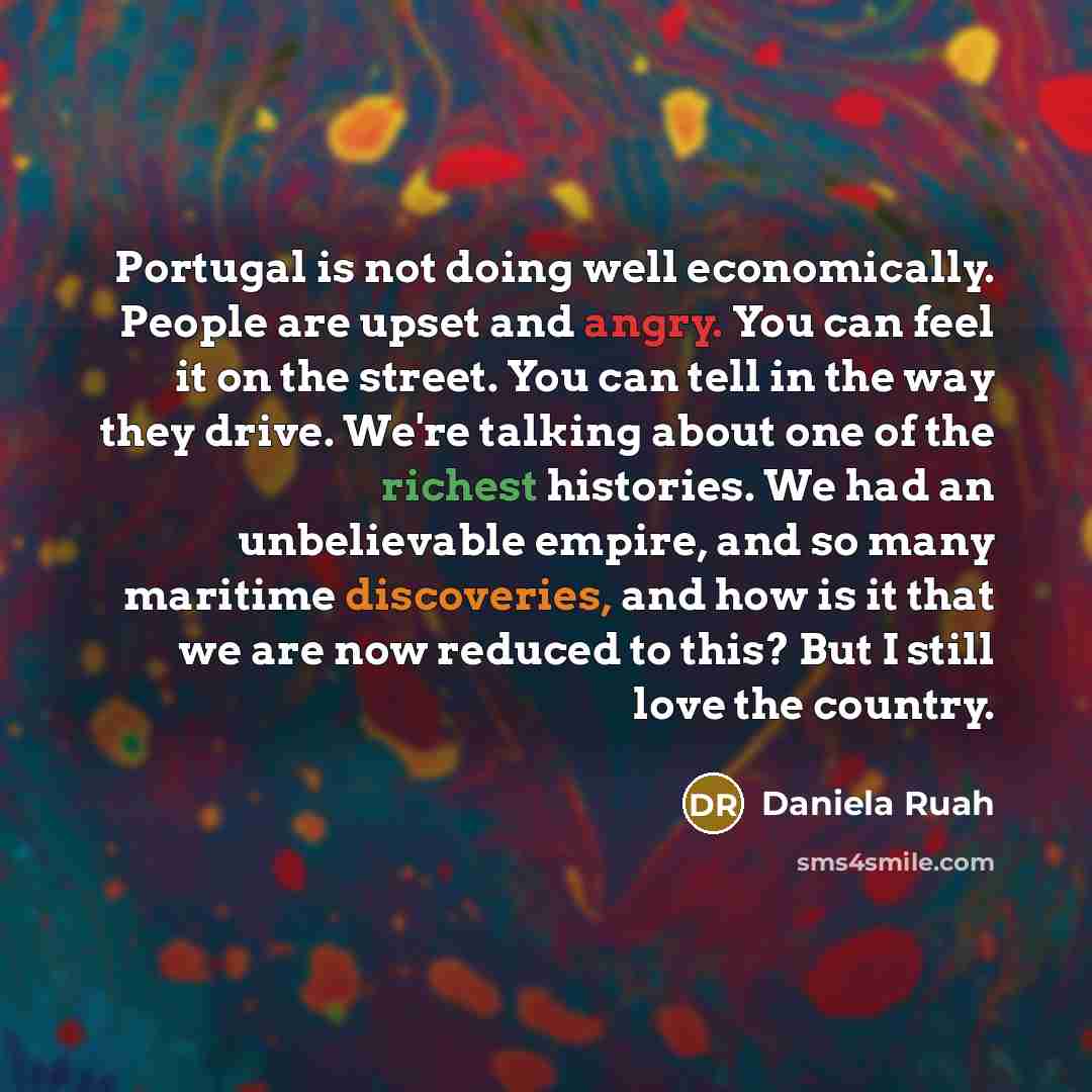 “Portugal is not doing well economically. People are upset and…” quote by Daniela Ruah