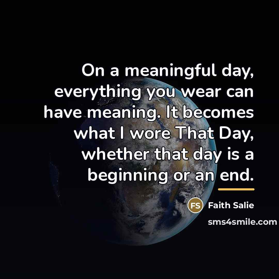 “On a meaningful day, everything you wear can have meaning.…” quote by Faith Salie
