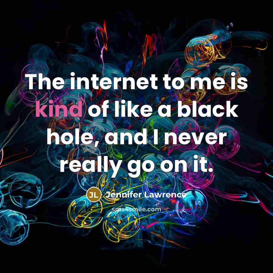 “The internet to me is kind of like a black…” quote by Jennifer Lawrence