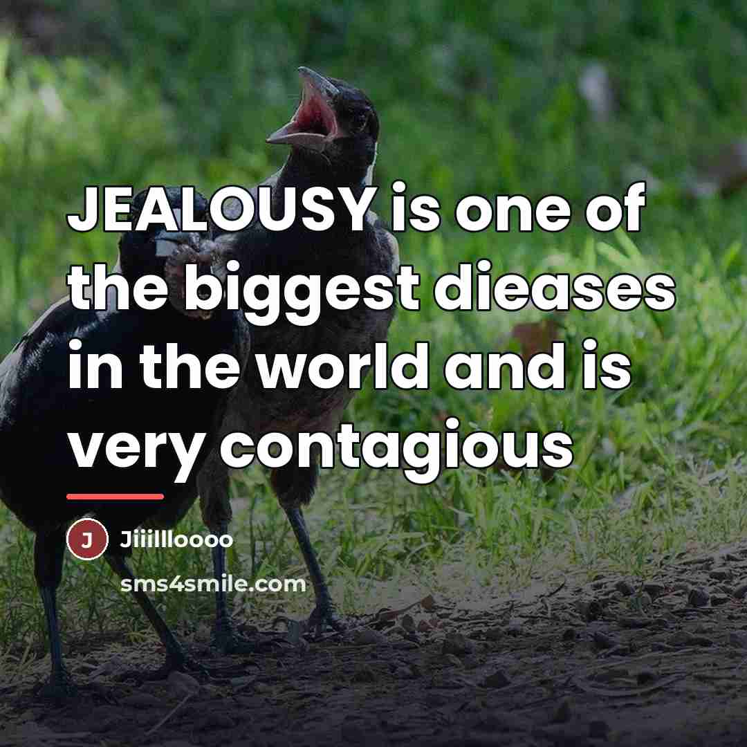 “JEALOUSY is one of the biggest dieases in the world…” quote by Jiiillloooo