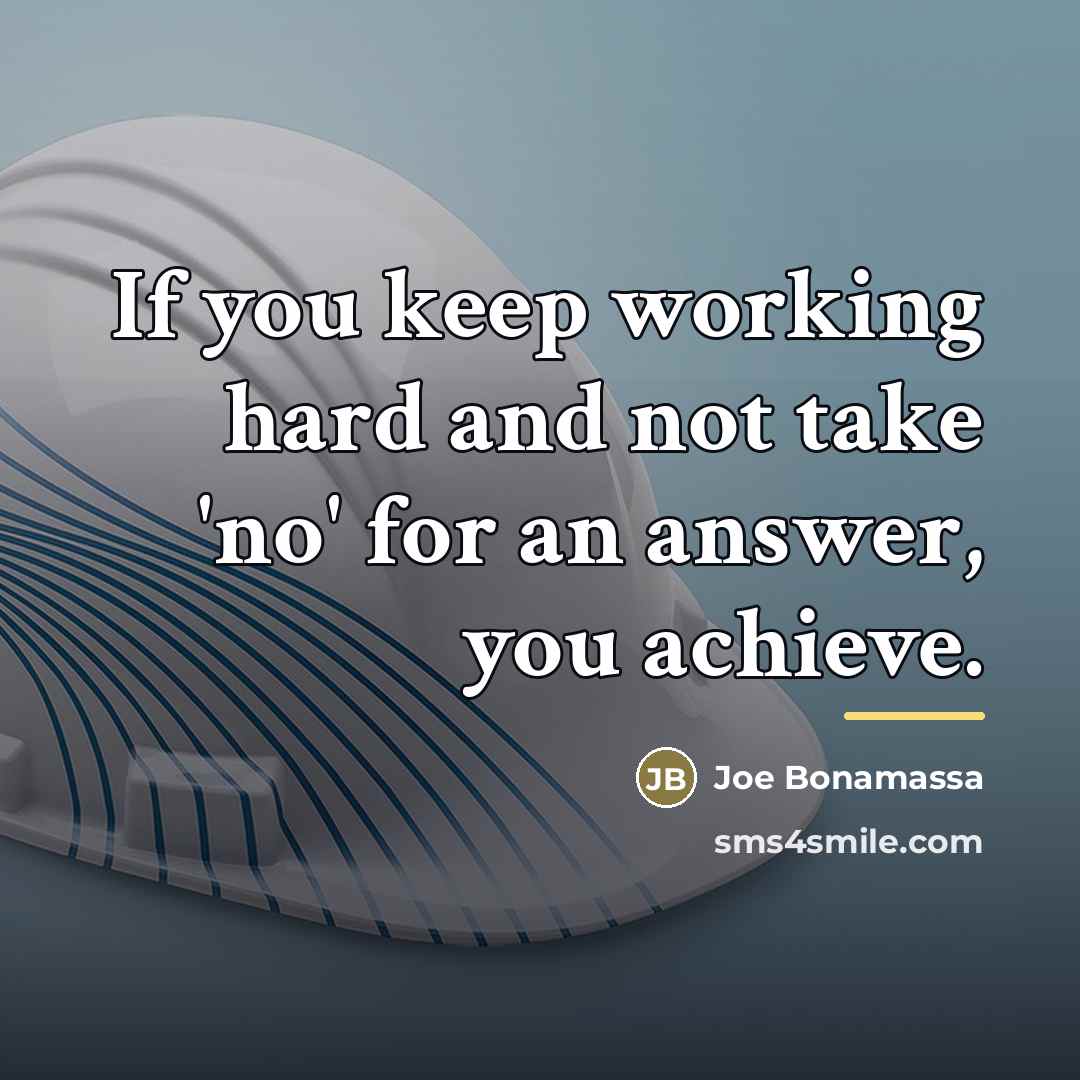 “If you keep working hard and not take 'no' for…” quote by Joe Bonamassa