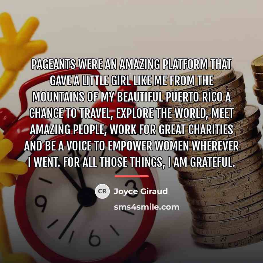 “Pageants were an amazing platform that gave a little girl…” quote by Joyce Giraud