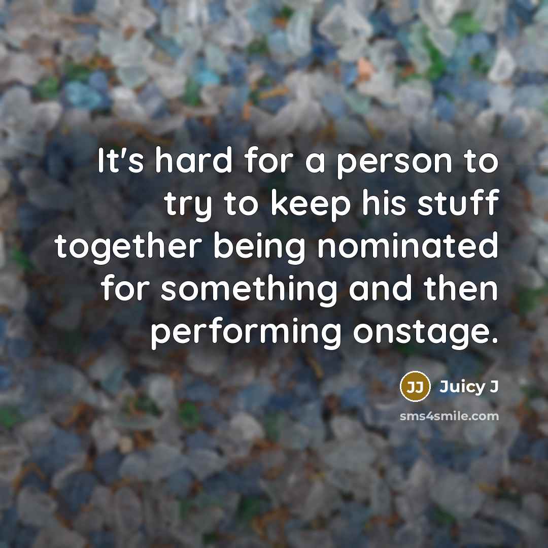 “It's hard for a person to try to keep his…” quote by Juicy J