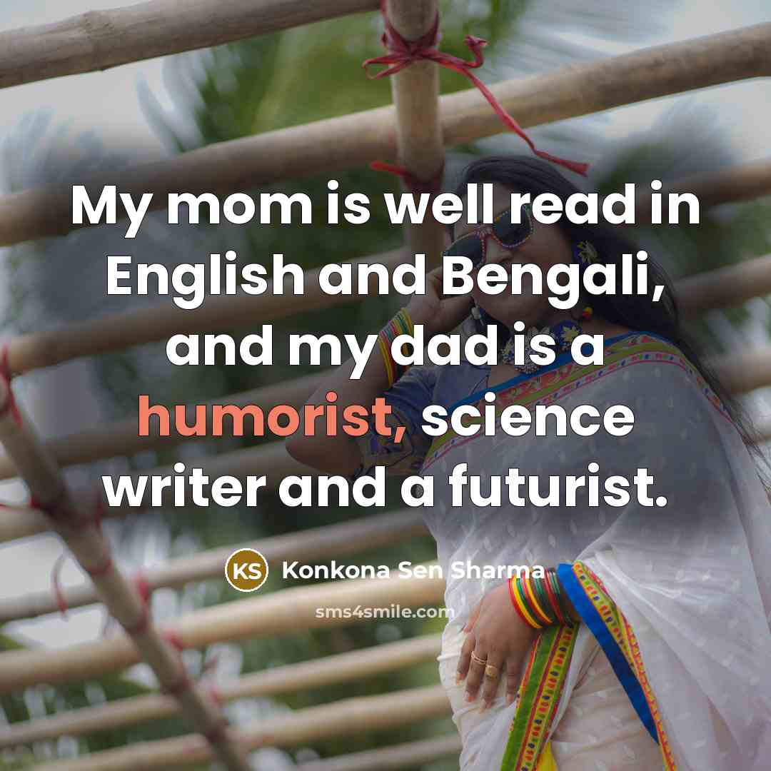 “My mom is well read in English and Bengali, and…” quote by Konkona Sen Sharma