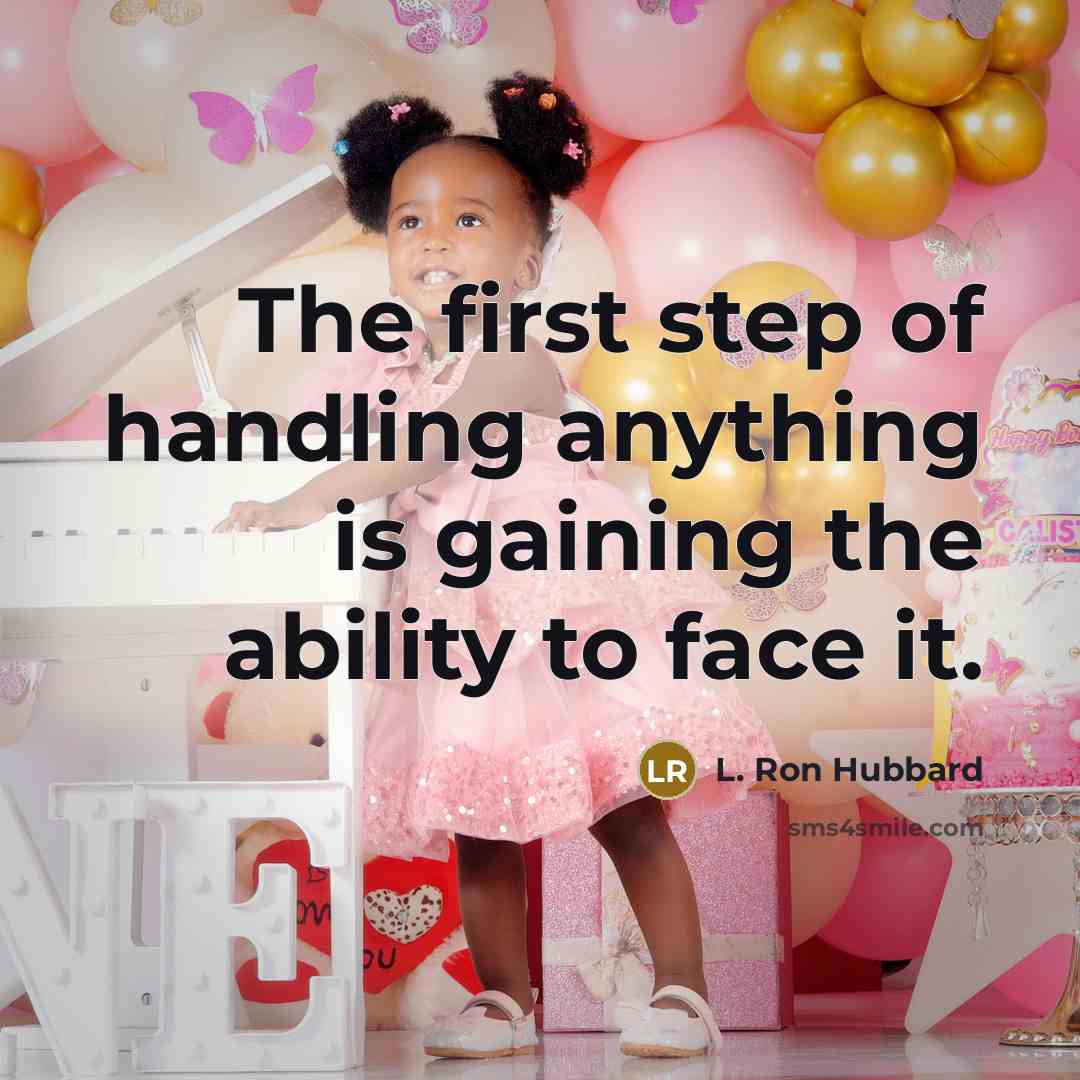 “The first step of handling anything is gaining the ability…” quote by L. Ron Hubbard