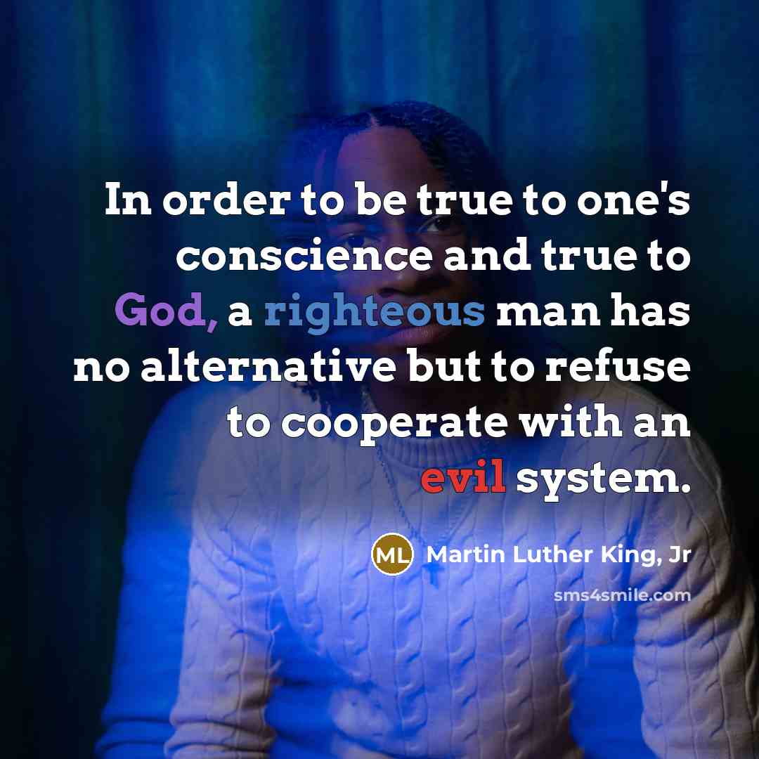 “In order to be true to one's conscience and true…” quote by Martin Luther King, Jr