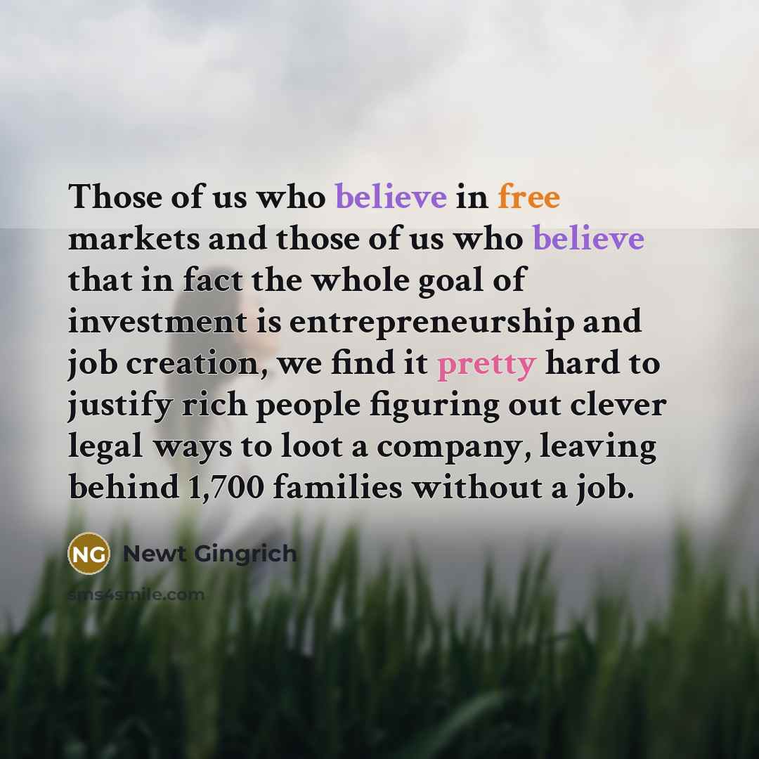 “Those of us who believe in free markets and those…” quote by Newt Gingrich