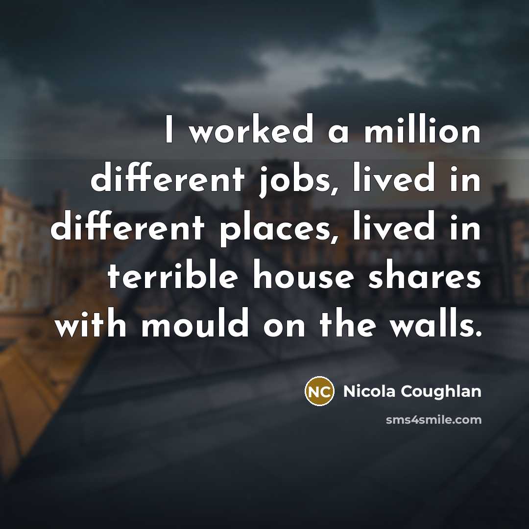 “I worked a million different jobs, lived in different places,…” quote by Nicola Coughlan