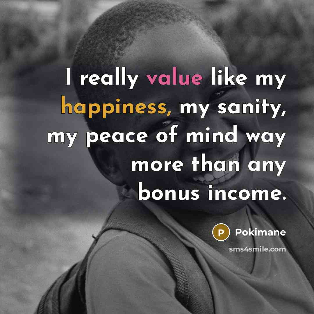“I really value like my happiness, my sanity, my peace…” quote by Pokimane