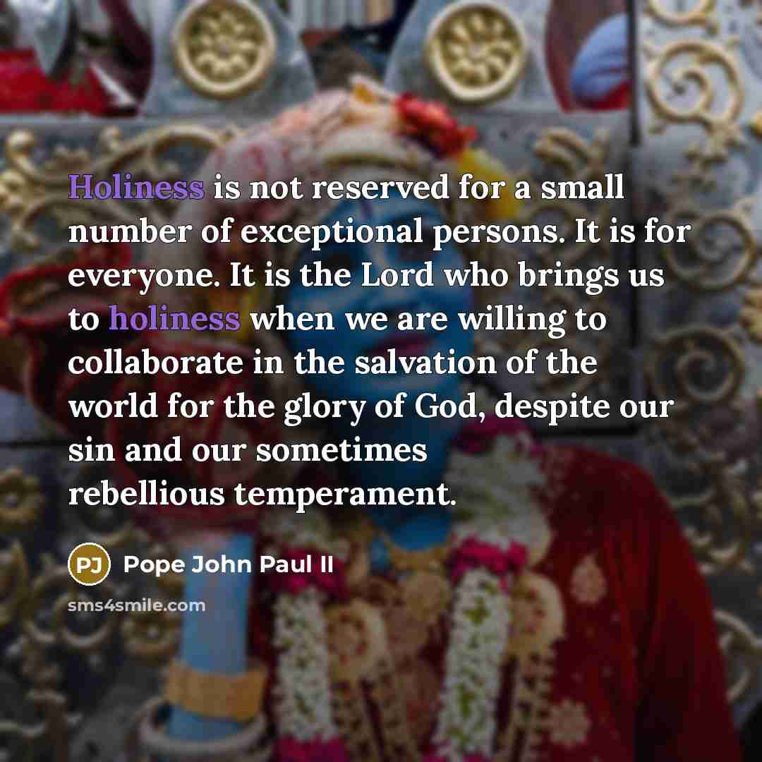“Holiness is not reserved for a small number of exceptional…” quote by Pope John Paul II