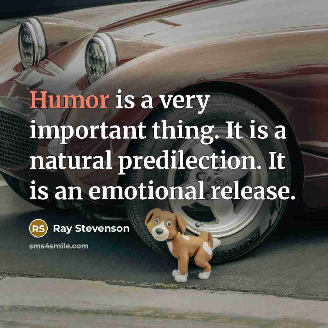 “Humor is a very important thing. It is a natural…” quote by Ray Stevenson