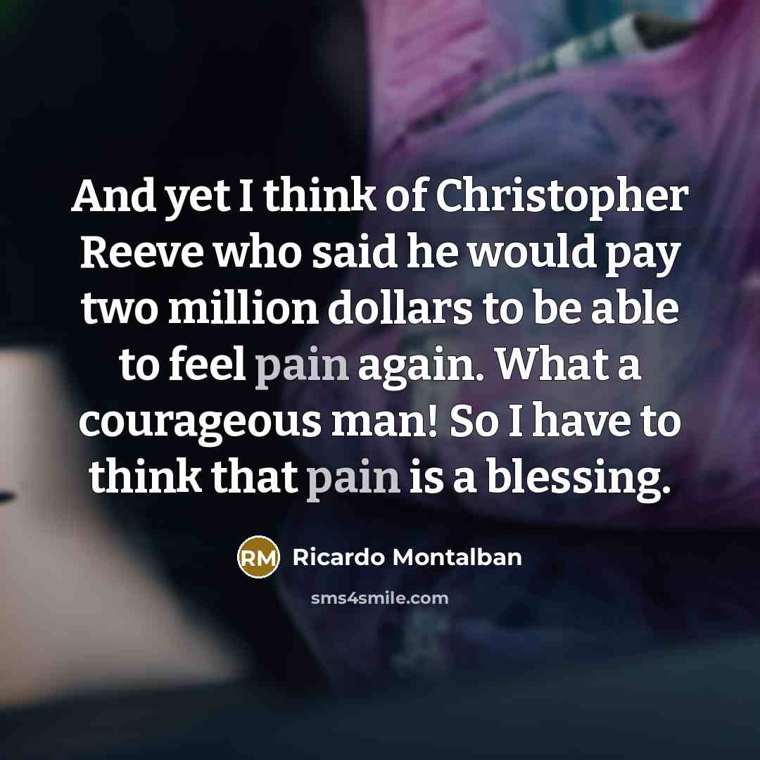 “And yet I think of Christopher Reeve who said he…” quote by Ricardo Montalban
