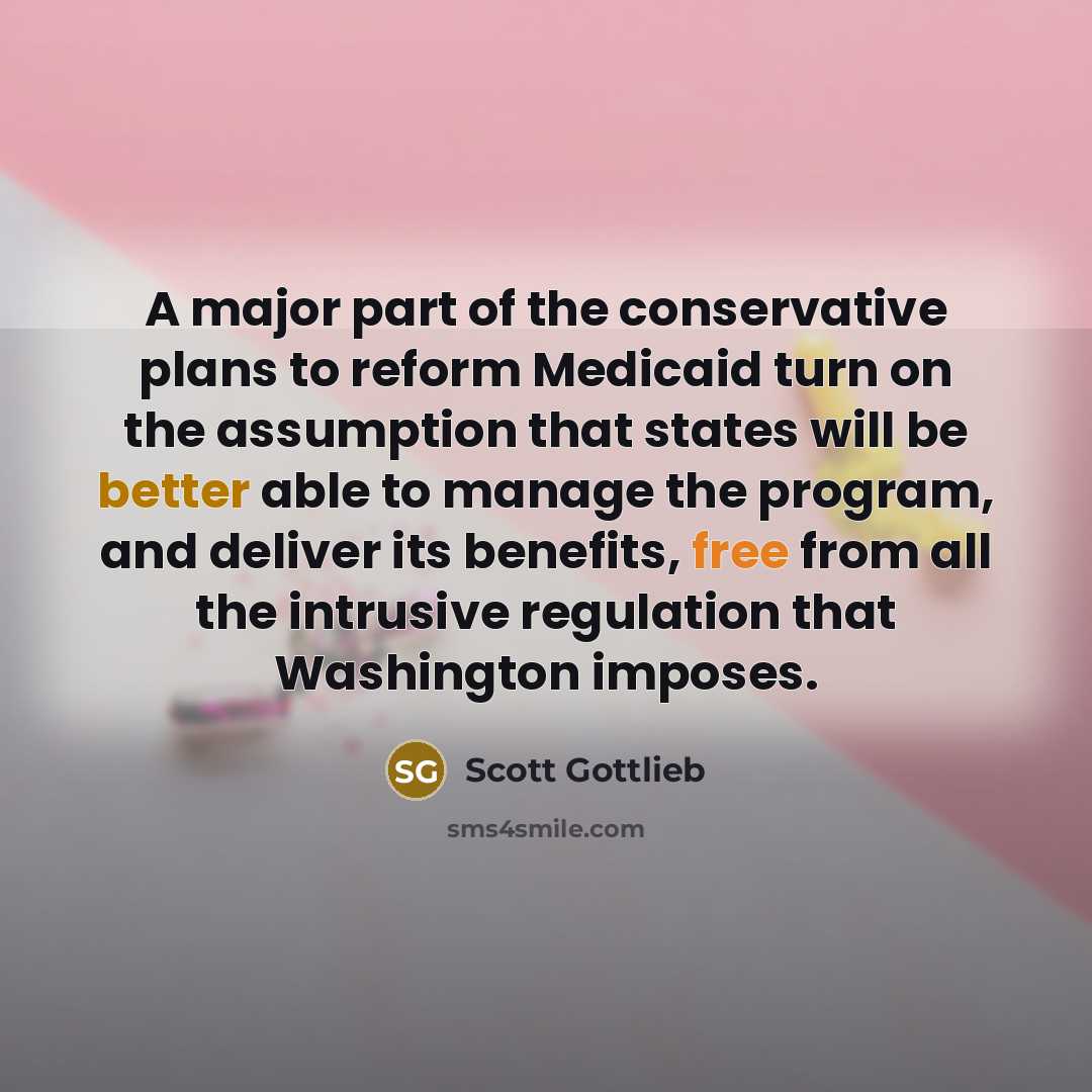 “A major part of the conservative plans to reform Medicaid…” quote by Scott Gottlieb