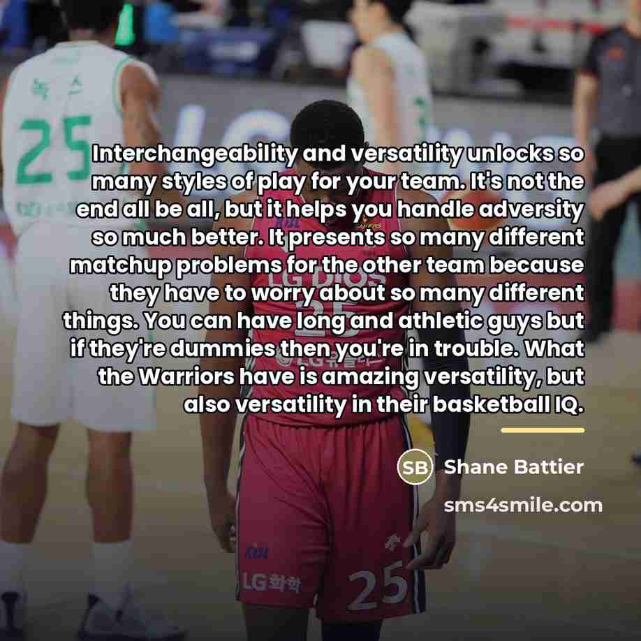 “Interchangeability and versatility unlocks so many styles of play for…” quote by Shane Battier