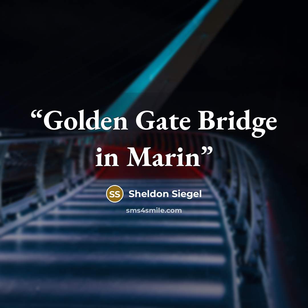 “Golden Gate Bridge in Marin” quote by Sheldon Siegel