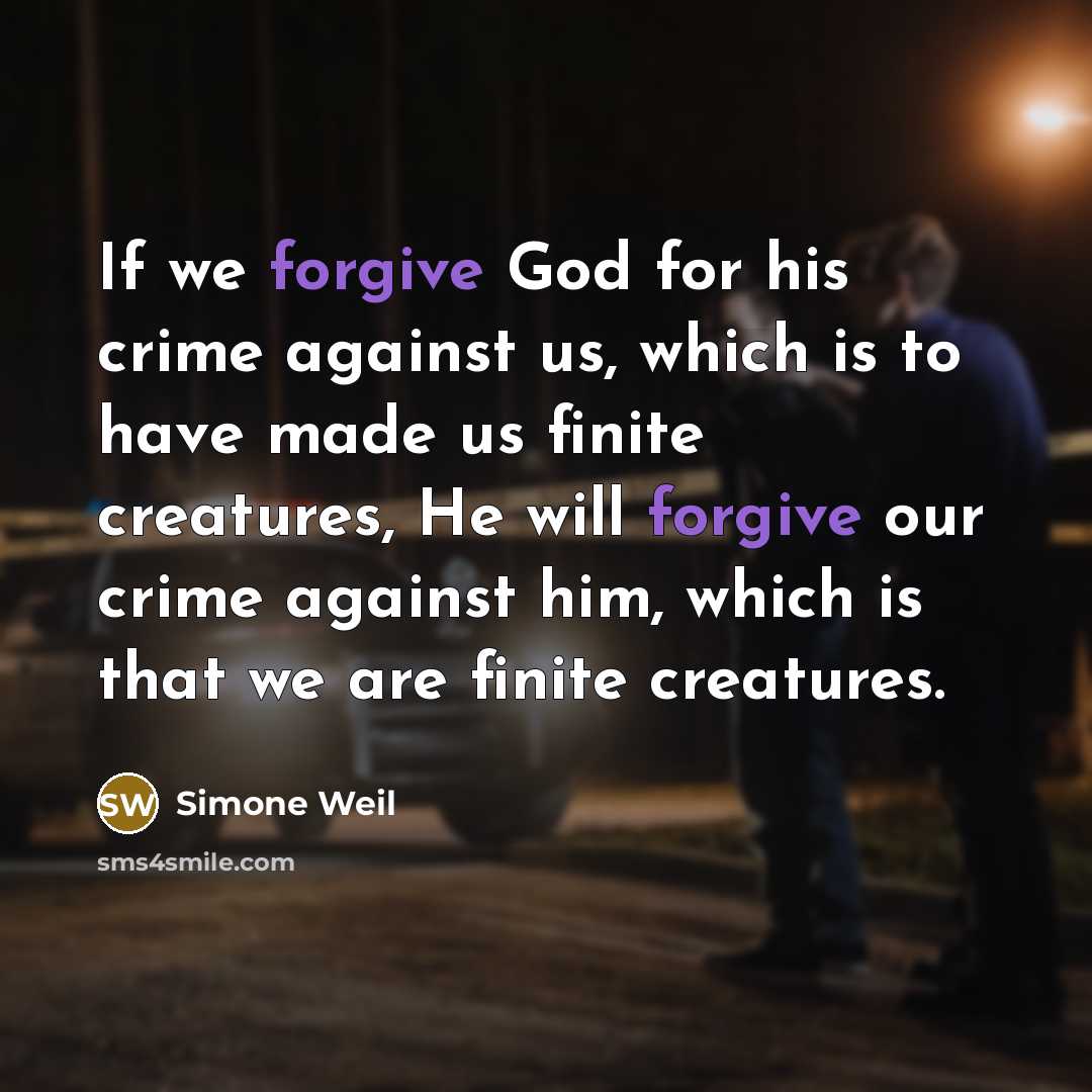 “If we forgive God for his crime against us, which…” quote by Simone Weil