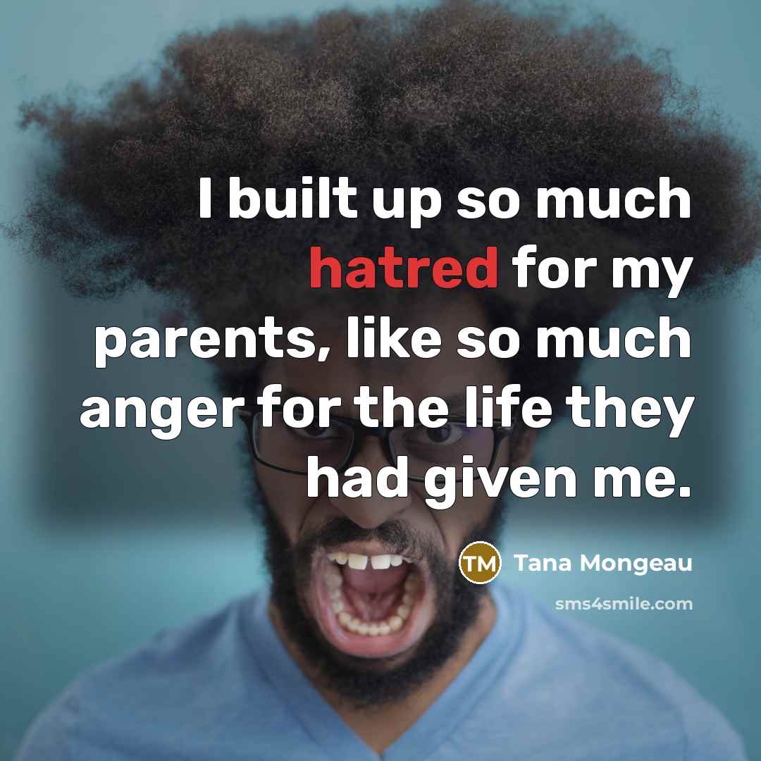 “I built up so much hatred for my parents, like…” quote by Tana Mongeau