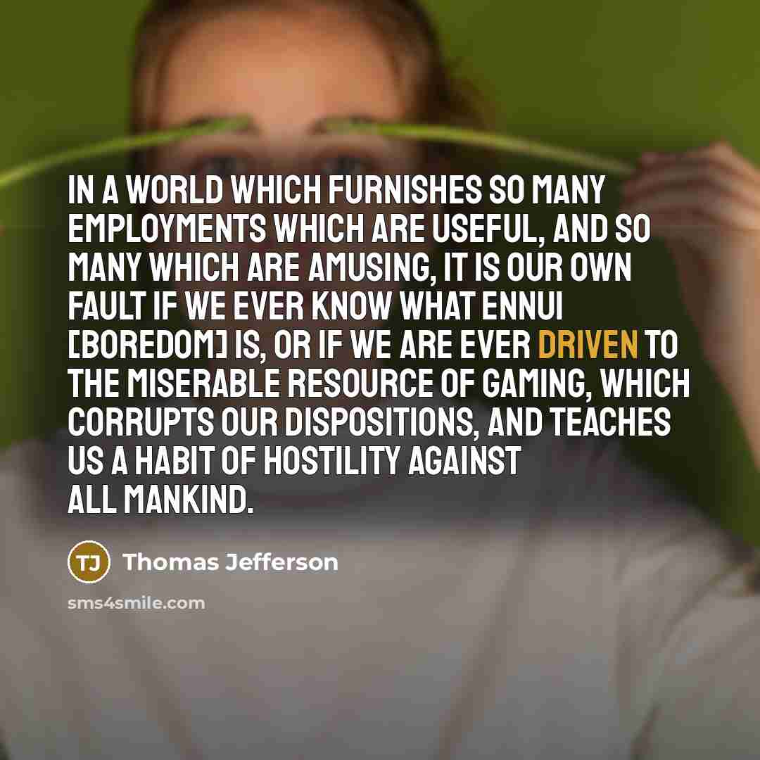 “In a world which furnishes so many employments which are…” quote by Thomas Jefferson