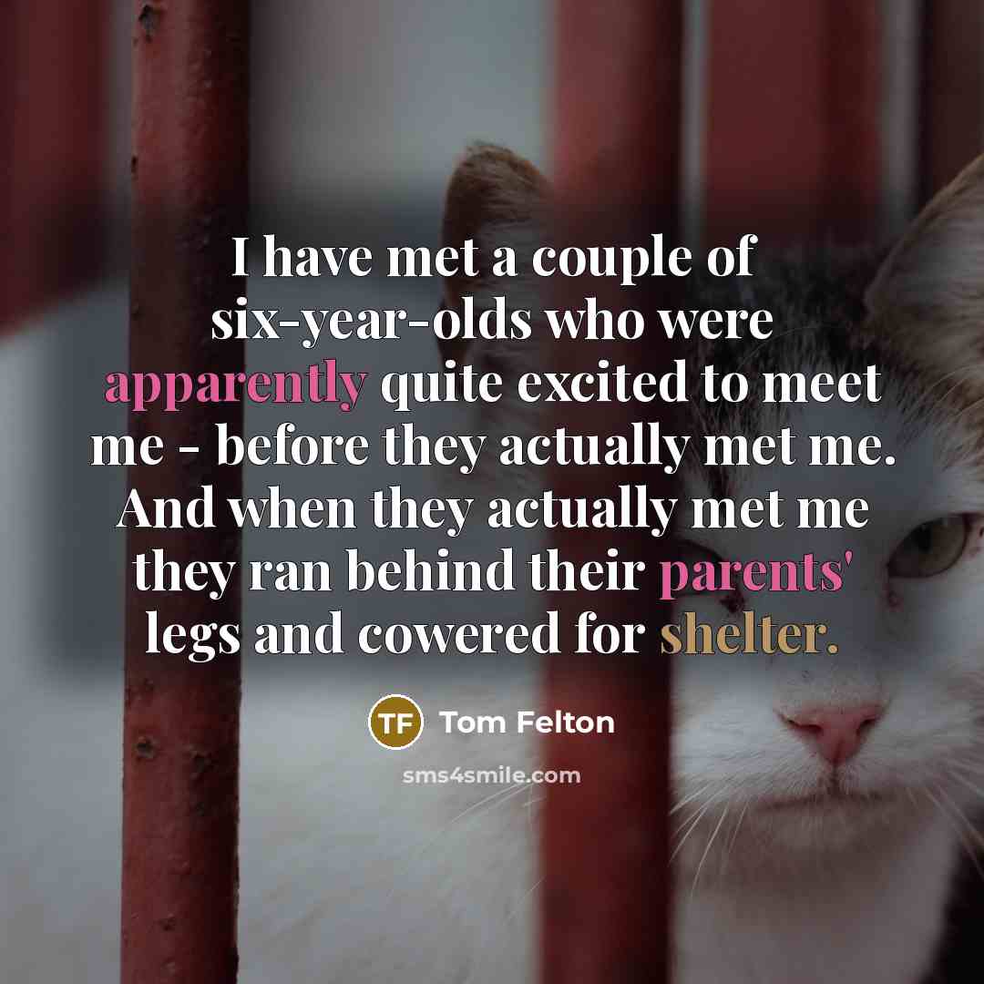 “I have met a couple of six-year-olds who were apparently…” quote by Tom Felton