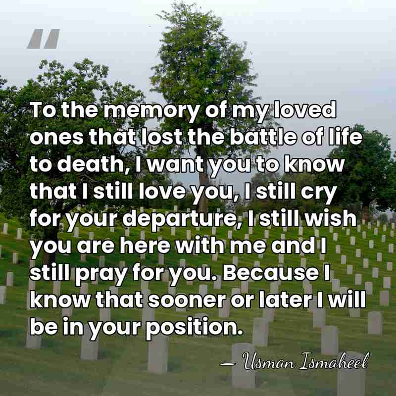To the memory of my loved ones that lost the battle of&hellip; - Usman Ismaheel