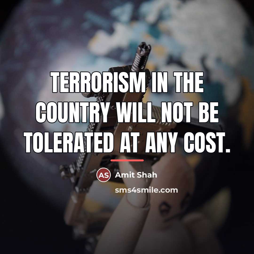 “Terrorism in the country will not be tolerated at any…” quote by Amit Shah
