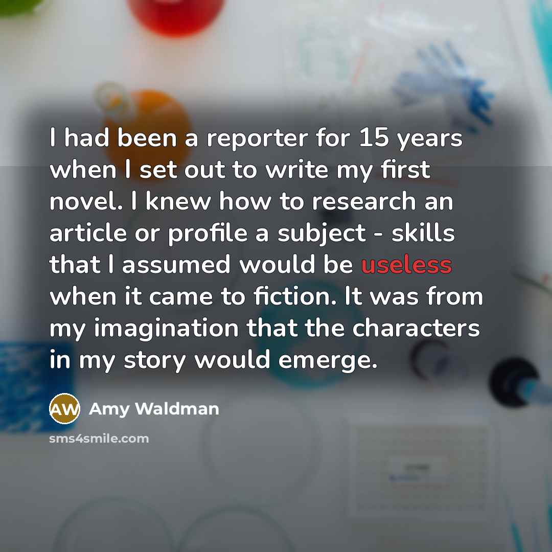 “I had been a reporter for 15 years when I…” quote by Amy Waldman