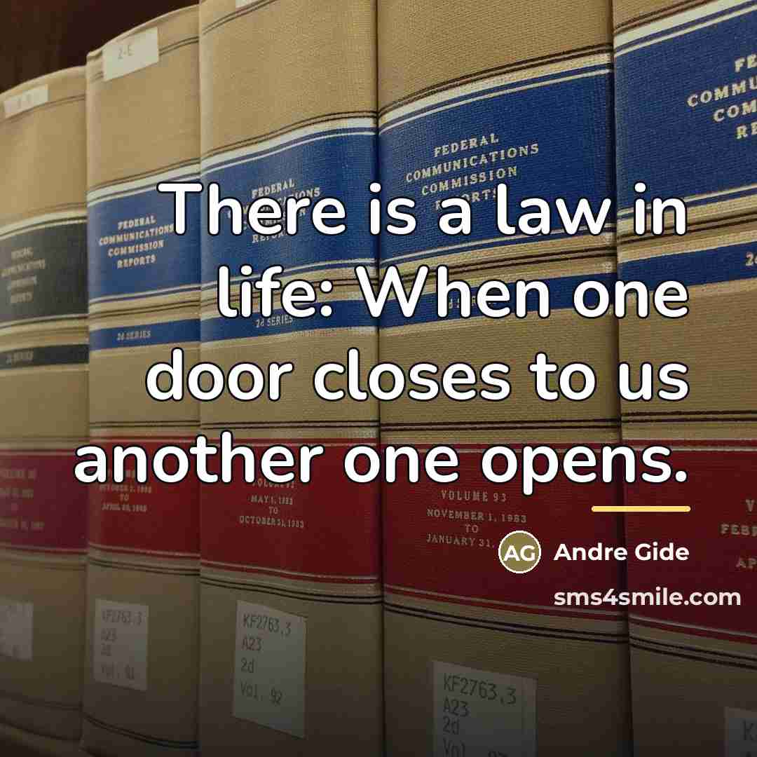 “There is a law in life: When one door closes…” quote by Andre Gide
