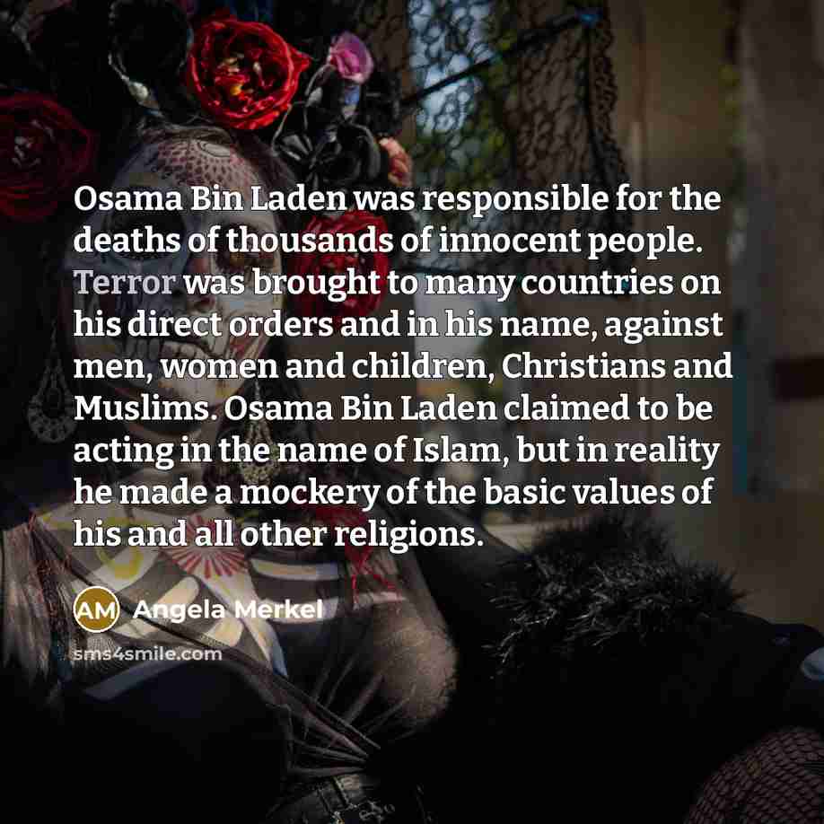 “Osama Bin Laden was responsible for the deaths of thousands…” quote by Angela Merkel