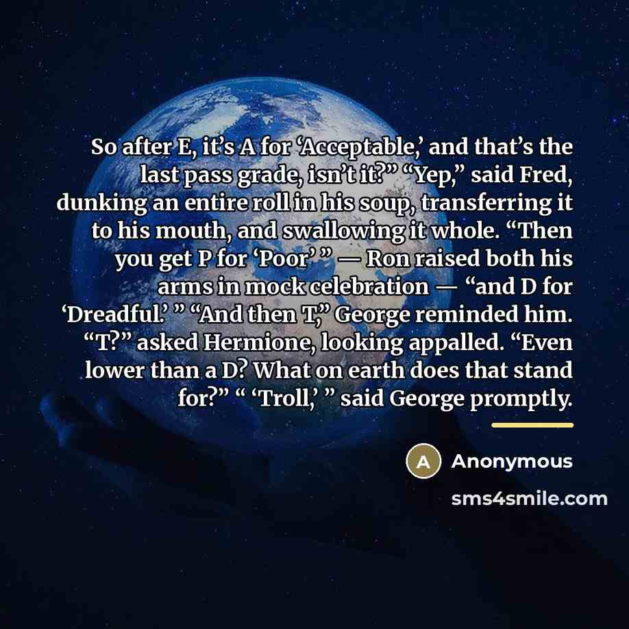 “So after E, it’s A for ‘Acceptable,’ and that’s the…” quote by Anonymous
