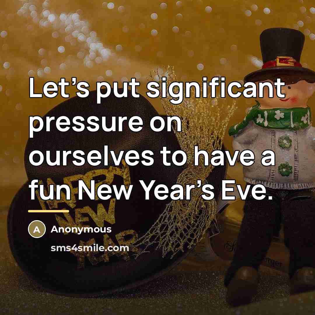 “Let's put significant pressure on ourselves to have a fun…” quote by Anonymous
