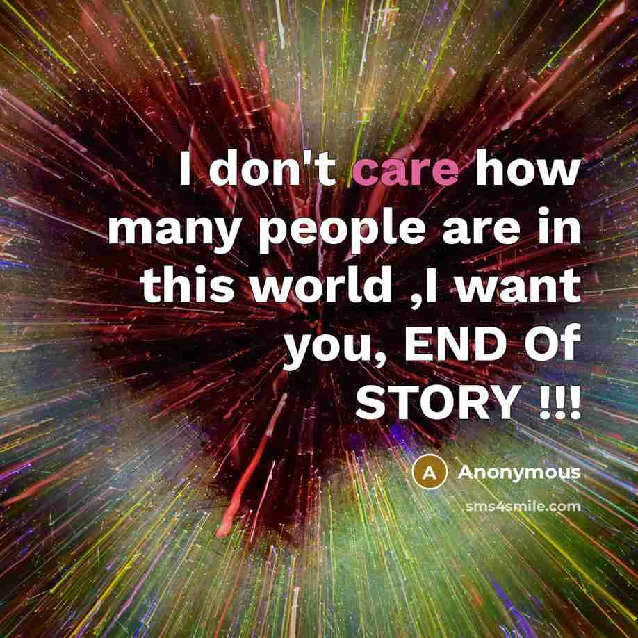 “I don't care how many people are in this world…” quote by Anonymous