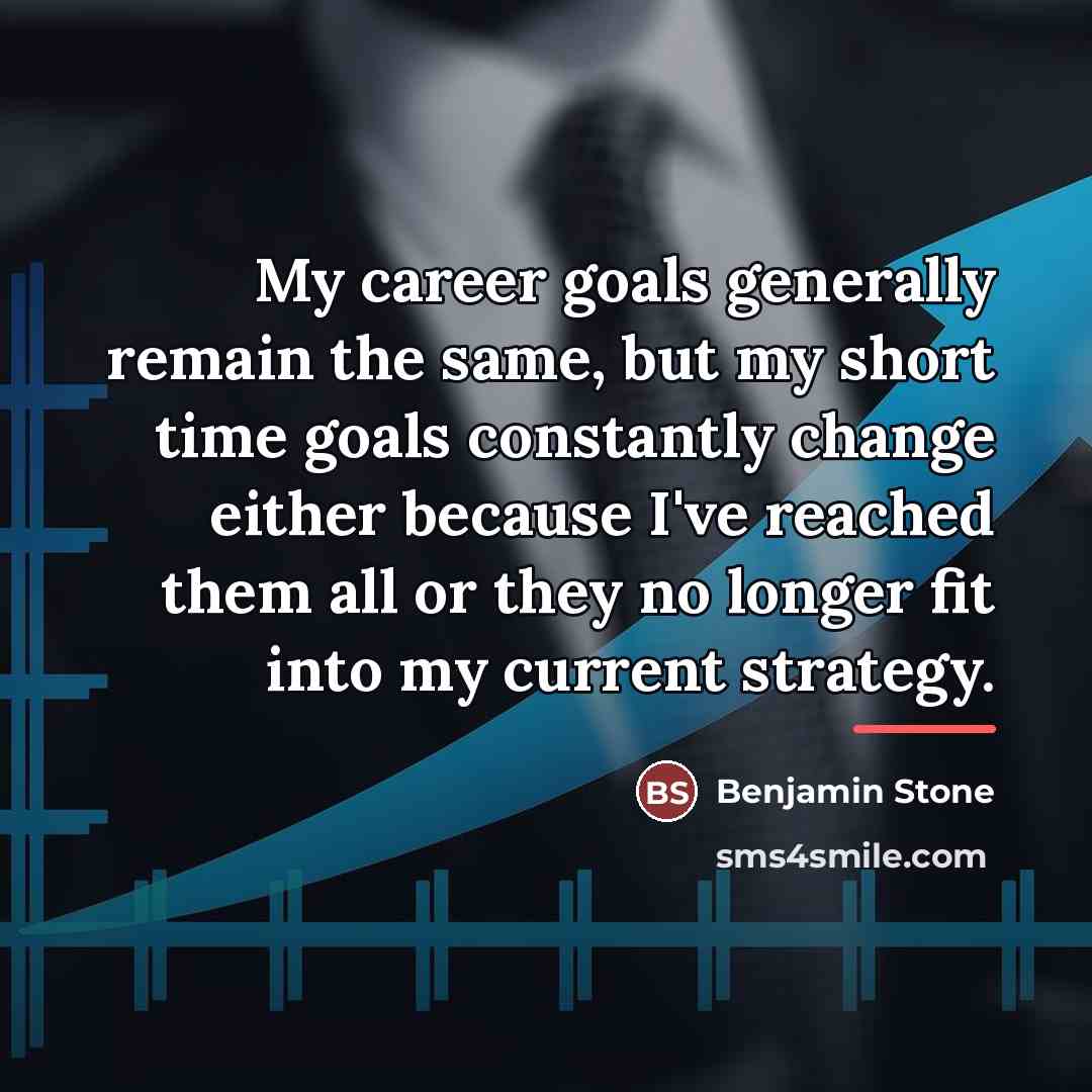 “My career goals generally remain the same, but my short…” quote by Benjamin Stone