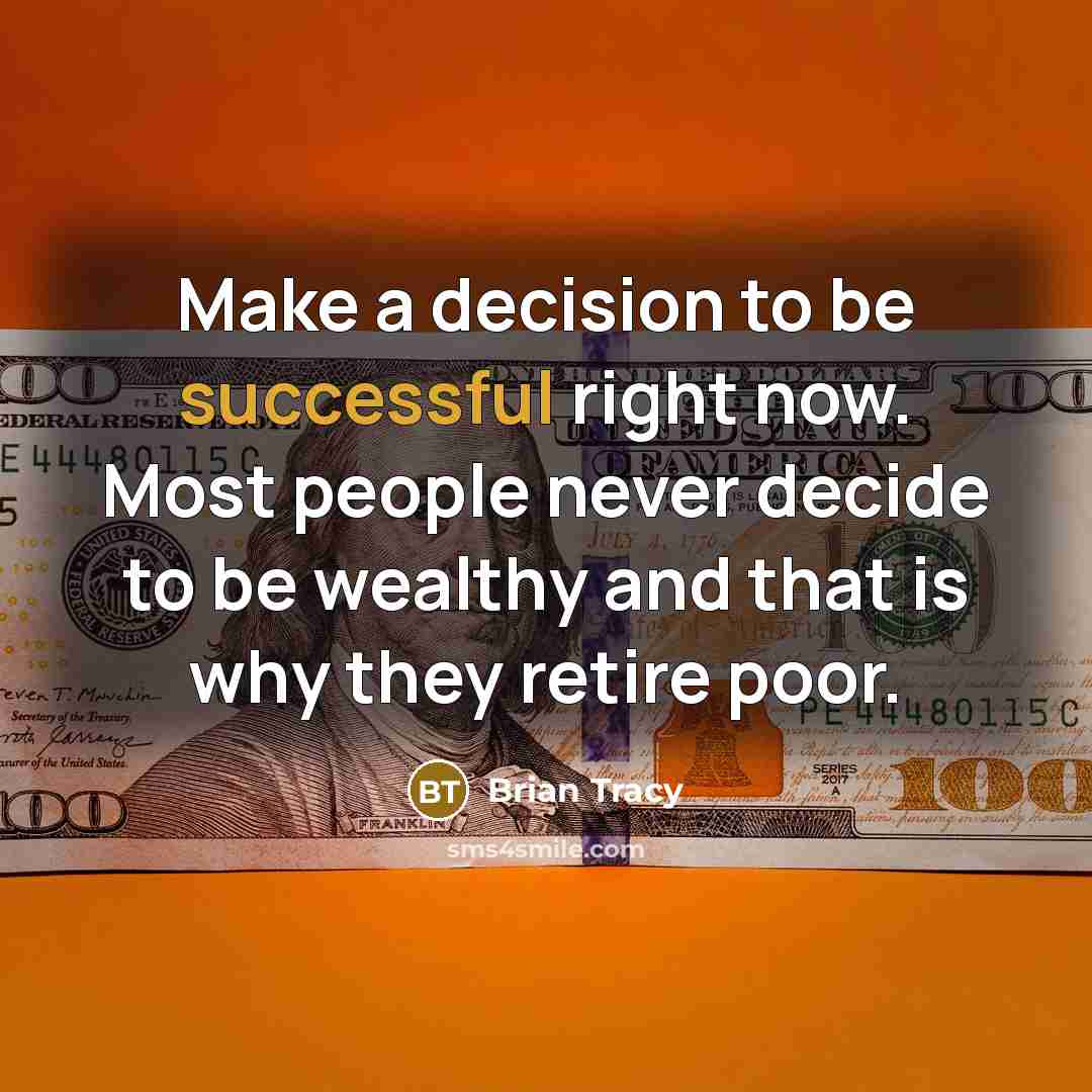 “Make a decision to be successful right now. Most people…” quote by Brian Tracy