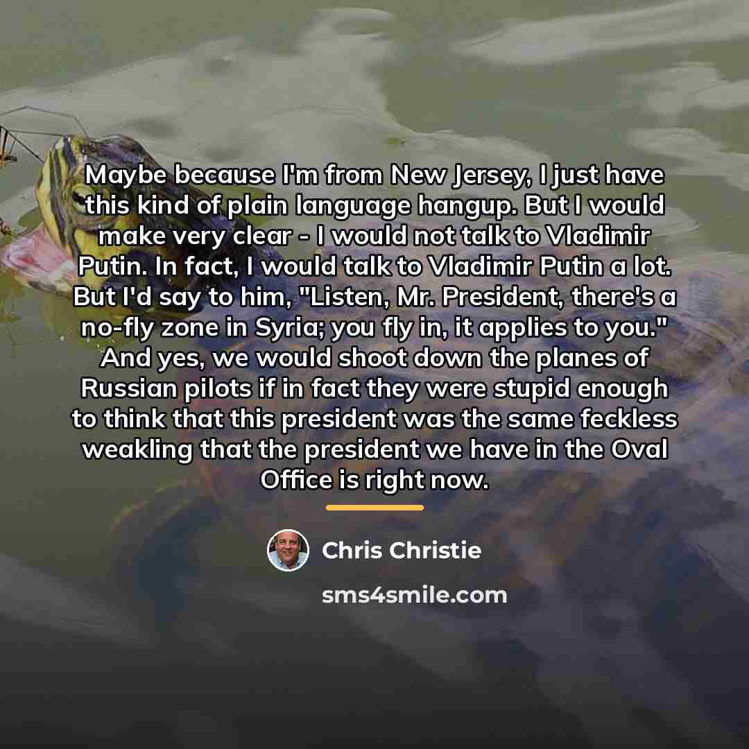 “Maybe because I'm from New Jersey, I just have this…” quote by Chris Christie