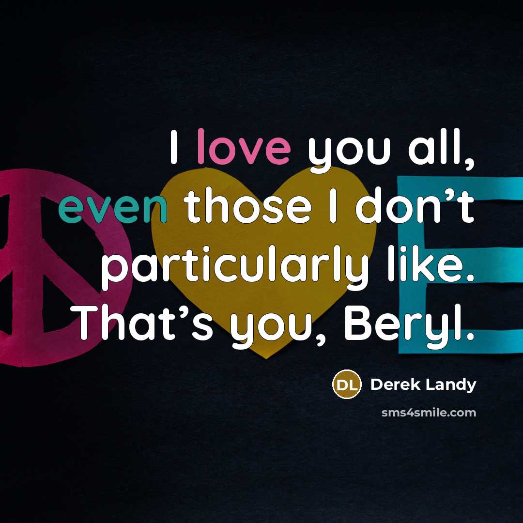 “I love you all, even those I don’t particularly like.…” quote by Derek Landy