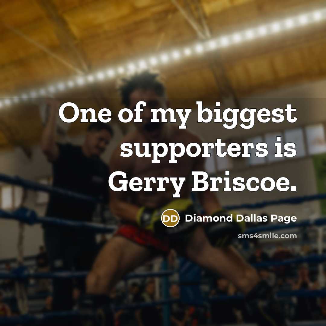 “One of my biggest supporters is Gerry Briscoe.…” quote by Diamond Dallas Page