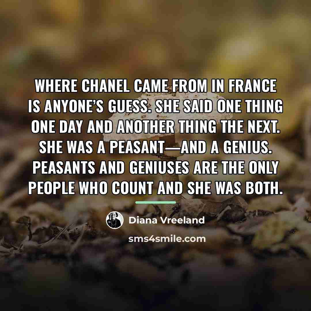 “Where Chanel came from in France is anyone’s guess. She…” quote by Diana Vreeland