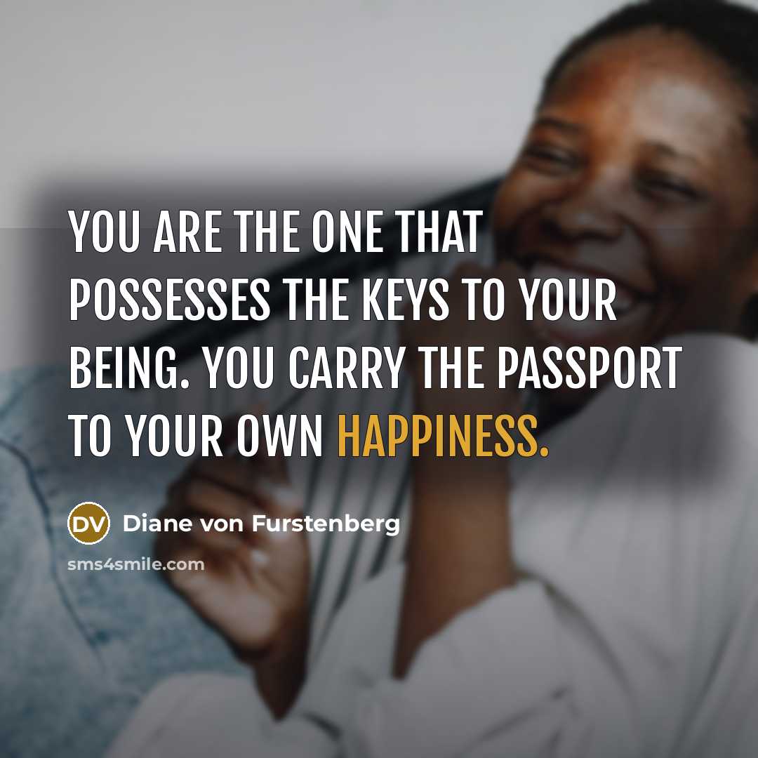 “You are the one that possesses the keys to your…” quote by Diane von Furstenberg
