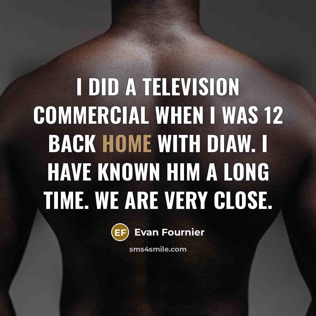 “I did a television commercial when I was 12 back…” quote by Evan Fournier