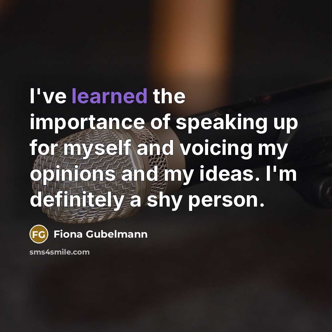 “I've learned the importance of speaking up for myself and…” quote by Fiona Gubelmann