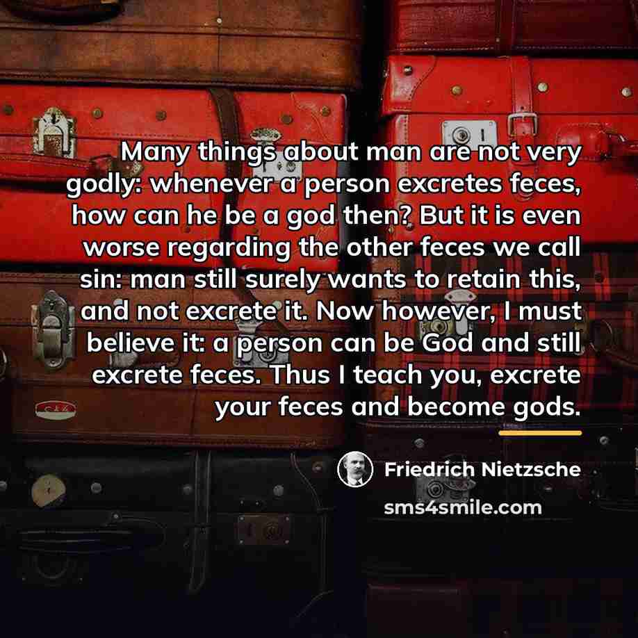 “Many things about man are not very godly: whenever a…” quote by Friedrich Nietzsche