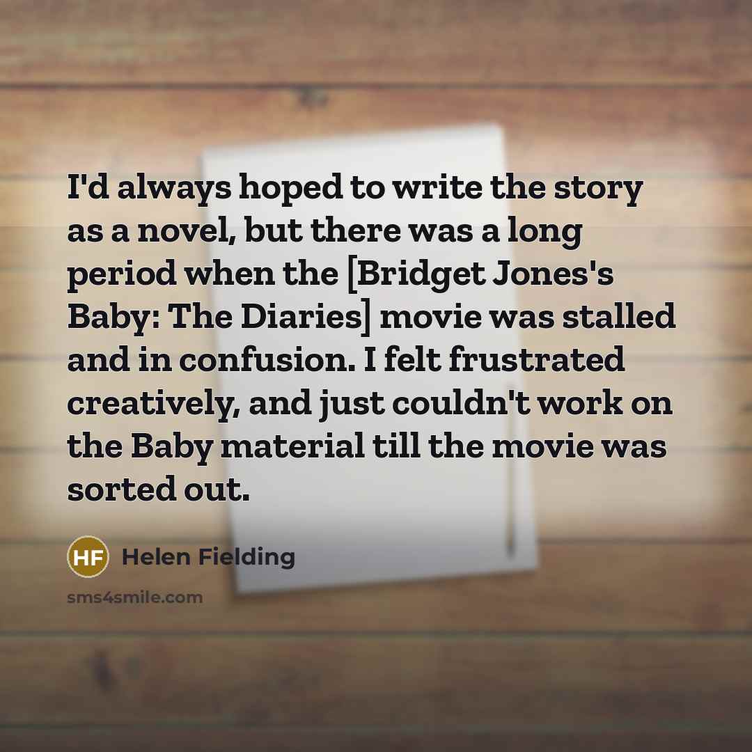 “I'd always hoped to write the story as a novel,…” quote by Helen Fielding